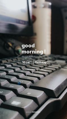 a computer keyboard with the words good morning on it