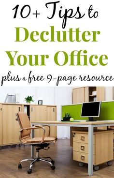 an office desk with the title 10 tips to declutter your office plus free 9 page resources