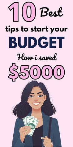 a woman holding money with the words 10 best tips to start your budget