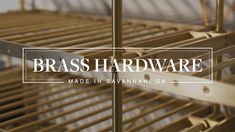 the words brass hardware made in savannah ga are overlaid with images of metal bars