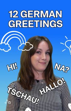 a woman with long hair standing in front of a blue sky and clouds above her is the words 12 german greetings