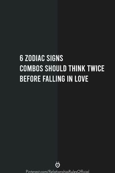 a black and white photo with text that reads, 6 zodiac signs combos should think twice before falling in love