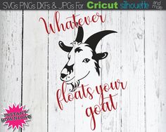 a goat with horns and the words whatever floats your goat on it