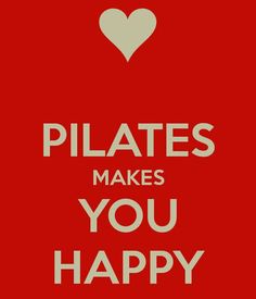 a red poster with the words pilates makes you happy written in white on it