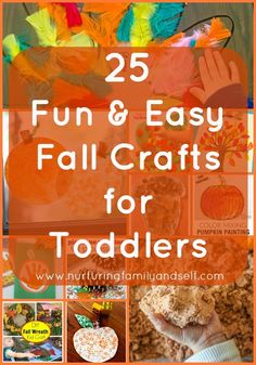 the words 25 fun and easy fall crafts for toddlers are in front of an orange background