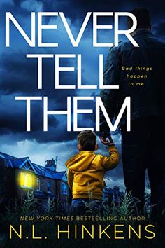 the cover of never tell them by n l hinkens, with an image of a man and child standing in front of a house