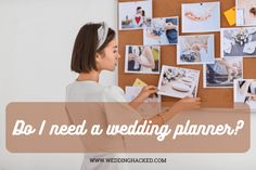 a woman standing in front of a cork board with pictures on it and the words, be i need a wedding planner?