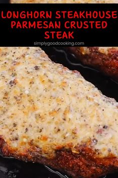 two cooked steaks covered in parmesan sauce on a black plate with text overlay that reads longhorn steakhouse parmesan crusted steak