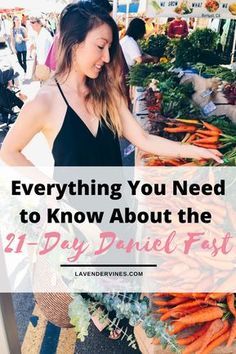 a woman shopping at an outdoor market with text overlay saying everything you need to know about the 21 - day daniel fast