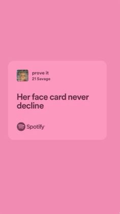 a pink card with the words her face card never decline on it, and an image of