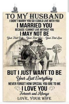 a poster with the words to my husband and i married you, but i just want to