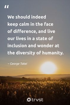 "We should indeed keep calm in the face of difference, and live our lives in a state of inclusion and wonder at the diversity of humanity." - George Takei. Let's embrace this diversity with acceptance and pride. 

#trvst #quotes #pride #diversity #inclusive #humanity #loveislove #planetearthfirst #takeaction

📷 @aisvri George Takei, A Quote