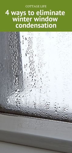 the words 4 ways to eliminating winter window condensation