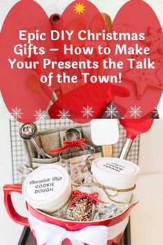 a christmas gift basket with the words epic diy christmas gifts how to make your presents the talk of the town