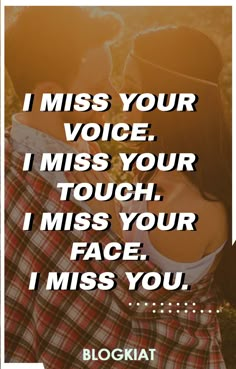 a man and woman kissing with the words miss your voice, i miss your touch