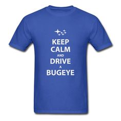 a blue t - shirt that says keep calm and drive a blobye