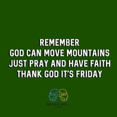 Just Pray, Brave Soul, Move Mountains, Have Faith, Thank God