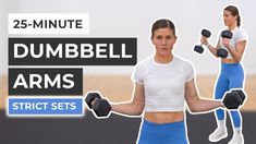 a woman is doing dumbbell arms with the words 25 - minute dumbbell arms