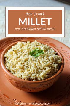 a brown bowl filled with rice on top of a red plate and text overlay reads how to cook millet and breakfast recipe ideas