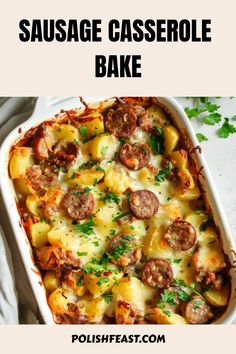 sausage casserole bake in a white dish with text overlay that reads, sausage casserole bake