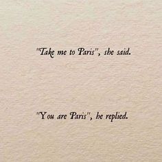 an old typewriter with the words take me to paris she said you are paris's be replaced