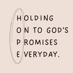 the words holding on to god's promises everyday are drawn in black ink