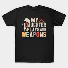 Show your pride in your daughter - a member of Color Guard marching band with this vintage My Daughter Plays With Weapons tee. Great to send your support to her and be a proud Color Guard parent. -- Choose from our vast selection of Crewneck and V-Neck T-Shirts to match with your favorite design to make the perfect graphic T-Shirt. Pick your favorite: Classic, Boxy, Tri-Blend, V-Neck, or Premium. Customize your color! For men and women. Colorguard Mom Shirt Ideas, Color Guard Mom Shirts, Retro Cotton T-shirt For Father's Day, Vintage Cotton T-shirt For Father's Day, Color Guard Mom, Color Guard Shirts, Marching Band Shirts, Colour Guard, Winter Guard