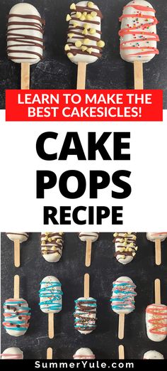 cake pops recipe with text overlay that reads learn to make the best cakesicles