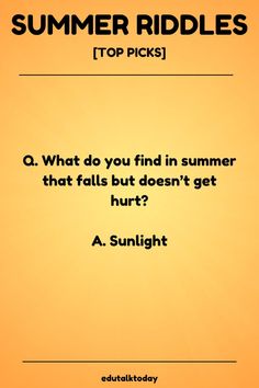 an orange background with the text summer riddles top picks q what do you find in summer that falls but doesn't get hurt? a sunlight