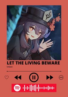 an anime avatar with the words let the living beware above her head and in front of