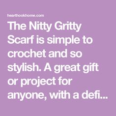 the nittyy grity scarf is simple to crochet and so stylish a great gift or project for anyone, with a defi