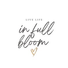 the words live life in full bloom written on a white background with a gold heart