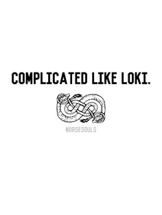 the words complicated like loki are shown in black and white, with an image of a snake