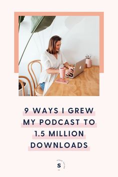 a woman sitting at a table on her laptop with the text, 9 ways i grew my