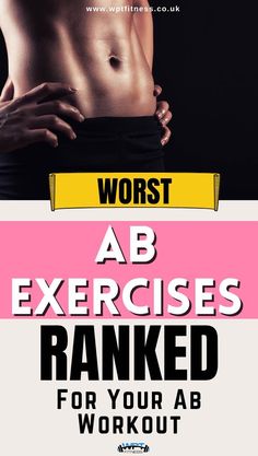 a poster with the words worst ab exercises ranked for your abs workout