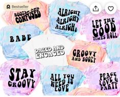 six tie dye shirts with different sayings on them