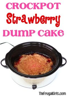 crockpot strawberry dump cake in a crock pot with the words crockpot strawberry dump cake