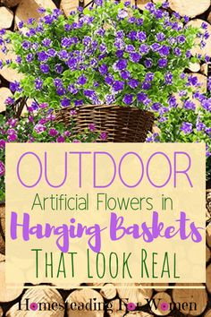 purple flowers in a basket with text overlay that reads outdoor artificial flowers in hanging baskets that look real