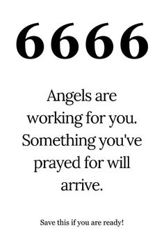 an image with the quote 666 angels are working for you, something you've praying for will arrive