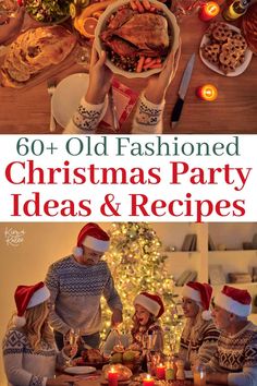 people sitting around a table with christmas food and candles in front of them, text reads 60 + old fashioned christmas party ideas & recipes