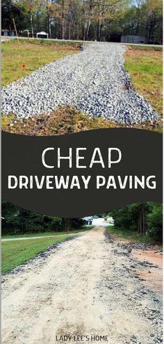 a gravel road with the words cheap driveway paving on it and an image of a dirt road