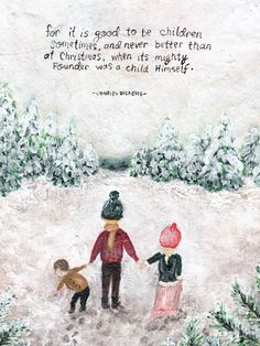 two children are holding hands and walking in the snow with a quote on it that says, for if god to be children sometimes