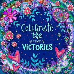 the words celebrate the tiny victorias are surrounded by colorful flowers and butterflies on a blue background