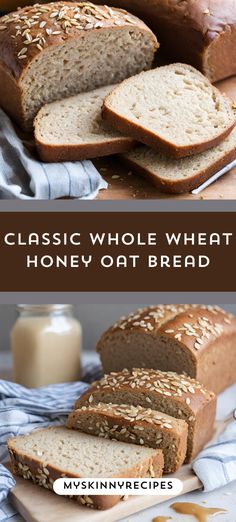 the classic whole wheat honey oat bread is sliced and ready to be eaten