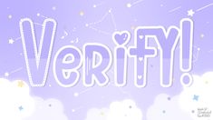 the word verify written in white on a purple background with stars and clouds