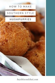 fried food with the words how to make southern style hush puppies in front of it