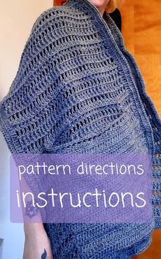 a woman wearing a blue crocheted shawl with the words, pattern directions instructions