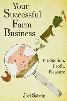 the book cover for your successful farm business by joel salatinn, featuring pigs and