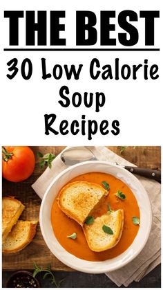 the best 30 low calorie soup recipes that are easy to make and delicious