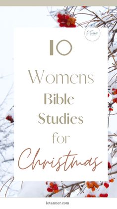 the words 10 women's bible studies for christmas on top of a white background